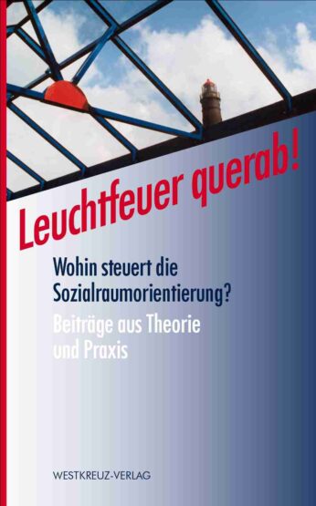 Buch Leuchtfeuer querab! Wohin steuert die Sozialraumorientierung?